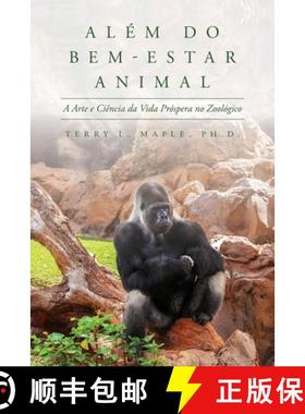 预订 Além do Bem-Estar Animal: A Arte e Ciência da Vida Próspera no Zoológico [9781641116794]