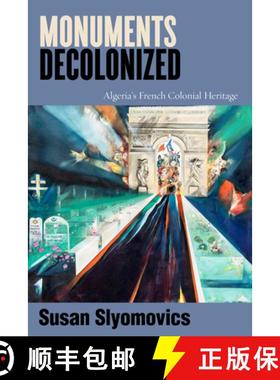 【3-4周达】Monuments Decolonized: Algeria's French Colonial Heritage [9781503632899]
