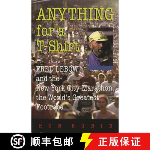 【3-4周达】Anything for a T–Shirt – Fred Lebow and the New York City Marathon, the World`s Greatest... [9780815608066]