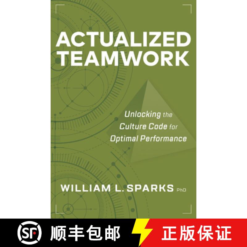 预订 Actualized Teamwork: Unlocking the Culture Code for Optimal Performance [9781586446796]