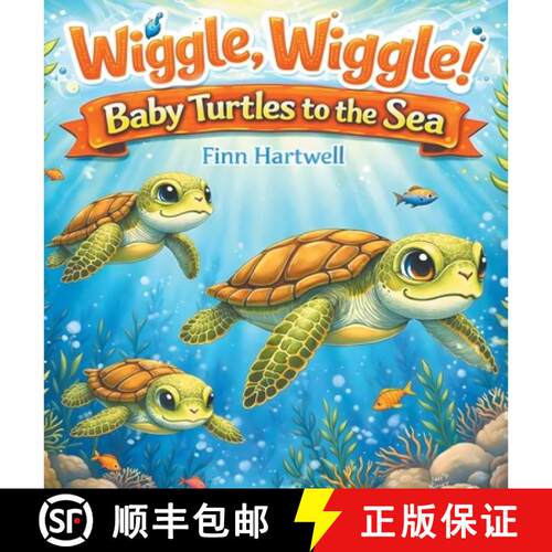 【3-4周达】精装 Wiggle, Wiggle! Baby Turtles to the Sea: A Sweet and Simple Story of Teamwork and Det... [9798295678066]