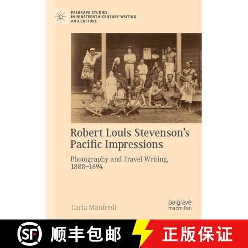 【3-4周达】精装 Robert Louis Stevenson's Pacific Impressions : Photography and Travel Writing, 1888-1894 [9783319983127]