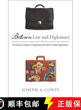 【3-4周达】Between Law and Diplomacy: The Social Contexts of Disputing at the World Trade Organization [9780804771436]
