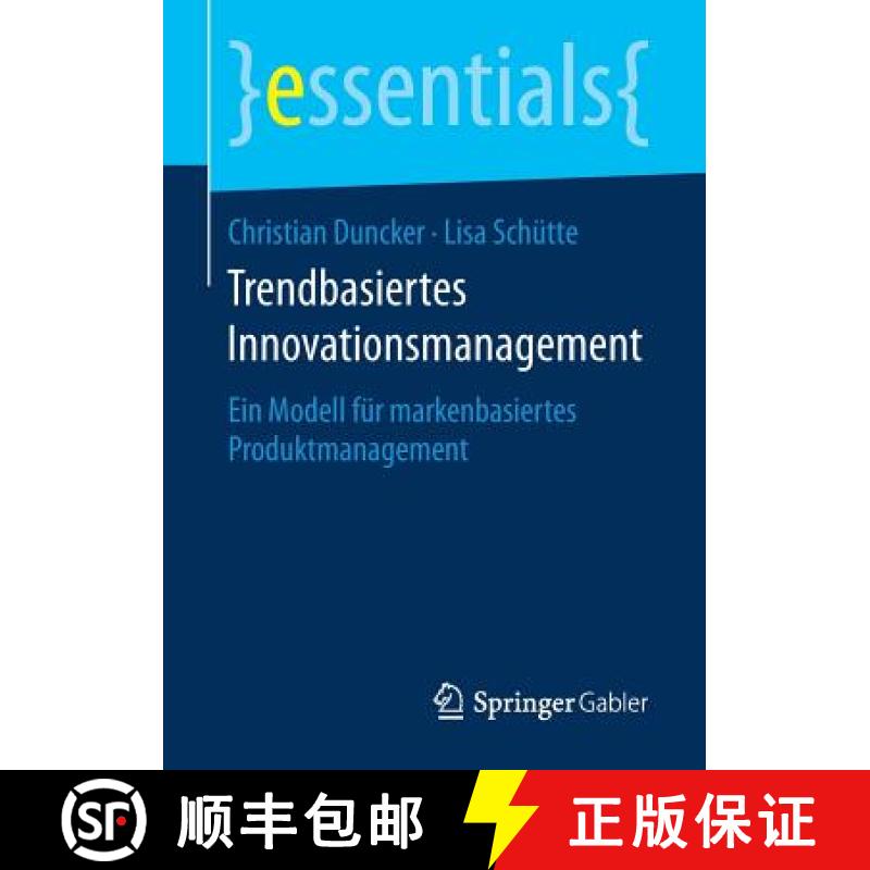 【4周达】Trendbasiertes Innovationsmanagement : Ein Modell für markenbasiertes Produktmanagement [9783658198701]