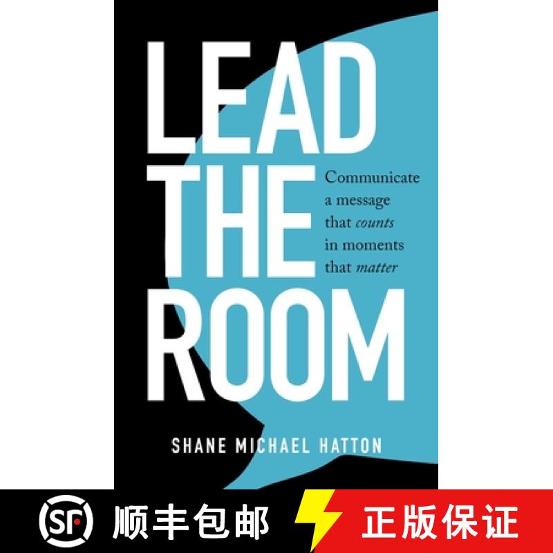 【3-4周达】Lead The Room: Communicate a message that counts in moments that matter [9780648479529]