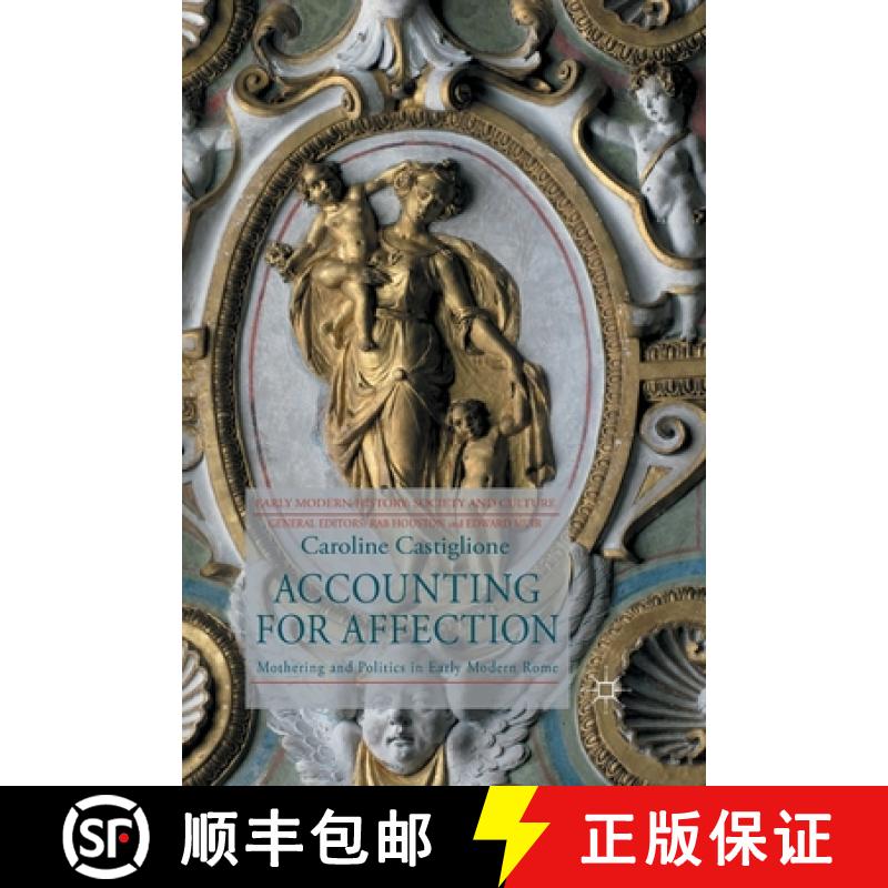 【3-4周达】Accounting for Affection : Mothering and Politics in Early Modern Rome [9781349301140]