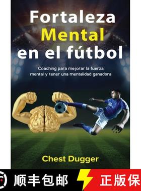 【3-4周达】Fortaleza mental en el fútbol: Coaching para mejorar la fuerza mental y tener una mentali... [9780648783046]