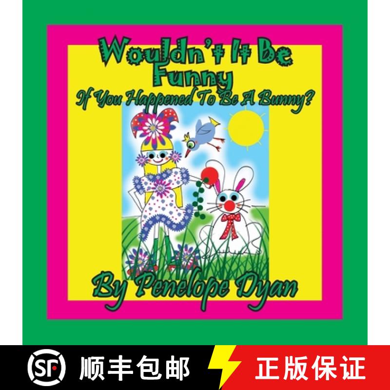 【2-3周达】Wouldn't It Be Funny If You Happened To Be A Bunny? [9781614774297]