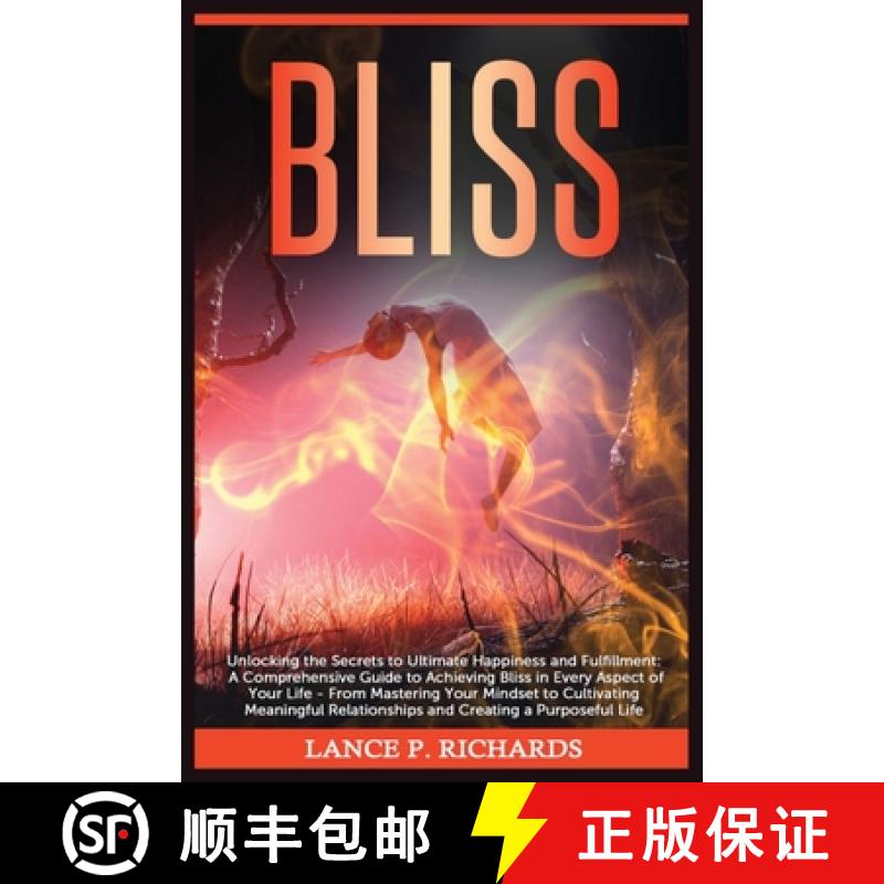【3-4周达】Bliss: Unlocking the Secrets to Ultimate Happiness and Fulfillment: A Comprehensive Guide ... [9798889131281]
