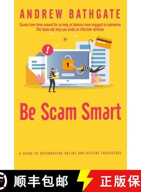 【3-4周达】Be Scam Smart: A Guide to Outsmarting Online and Offline Fraudsters [9798890480057]