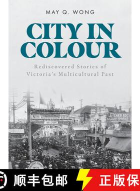 【3-4周达】City in Colour: Rediscovered Stories of Victoria's Multicultural Past [9781771512855]