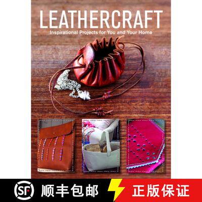 【3-4周达】Leathercraft: Inspirational Projects for You and Your Home: Inspirational Projects for You... [9781784941727]
