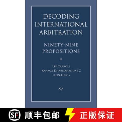 【3-4周达】Decoding International Arbitration: Ninety-Nine Propositions [9781922952004]