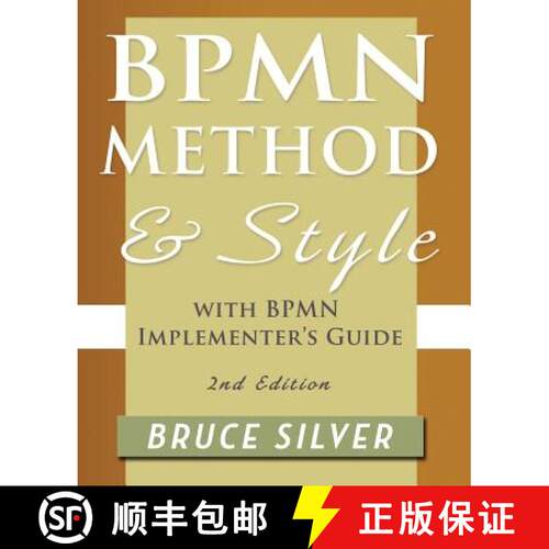 【3-4周达】BPMN Method and Style, 2nd Edition, with BPMN Implementer's Guide: A Structured Approach f... [9780982368114]