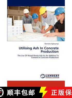 预订 Utilising Ash in Concrete Production [9783659172656]