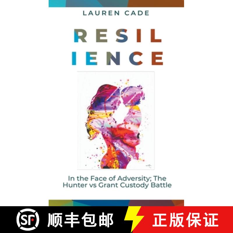 【2-3周达】Resilience In The Face of Adversity: The Hunter vs Grant Custody Battle [9798224322763]