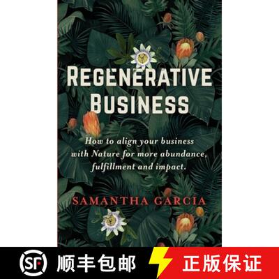 【3-4周达】Regenerative Business: How to Align Your Business with Nature for More Abundance, Fulfillm... [9798988393313]