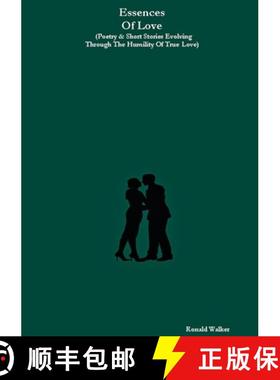 【3-4周达】Essences Of Love (Poetry & Short Stories Evolving Through The Humility Of True Love) [9781387847341]