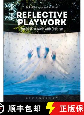 【3-4周达】Reflective Playwork: For All Who Work with Children [9781474254038]