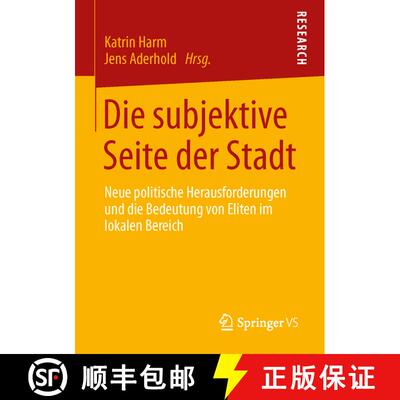 【3-4周达】Die subjektive Seite der Stadt : Neue politische Herausforderungen und die Bedeutung von E... [9783531188058]