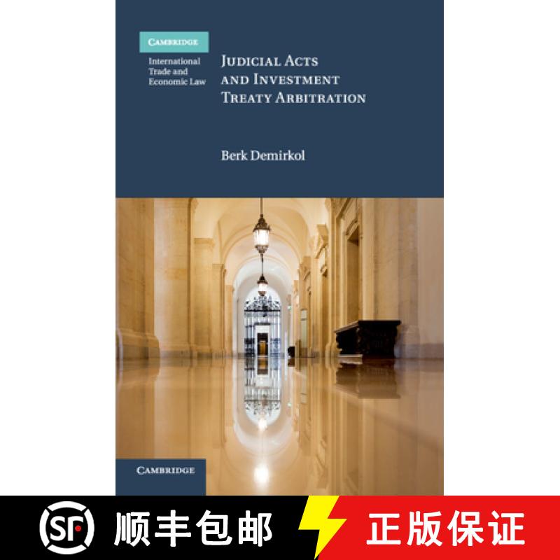 【4周达】Judicial Acts and Investment Treaty Arbitration: - Judicial Acts and Investment Treaty Arbit... [9781316648209]