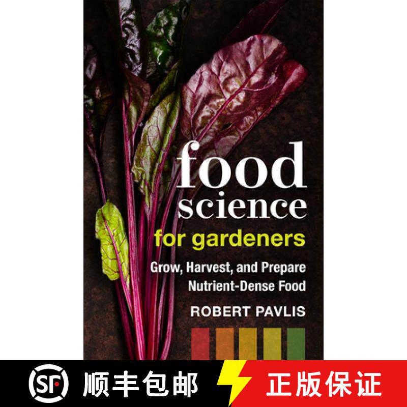 【3-4周达】Food Science for Gardeners : Grow, Harvest, and Prepare Nutrient Dense Foods [9780865719781]