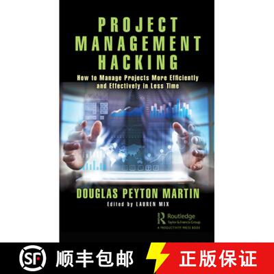 【3-4周达】Project Management Hacking : How to Manage Projects More Efficiently and Effectively in Le... [9780367348151]