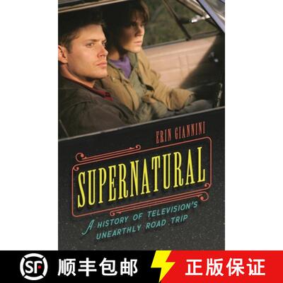 【3-4周达】精装 Supernatural : A History of Television's Unearthly Road Trip [9781538134498]