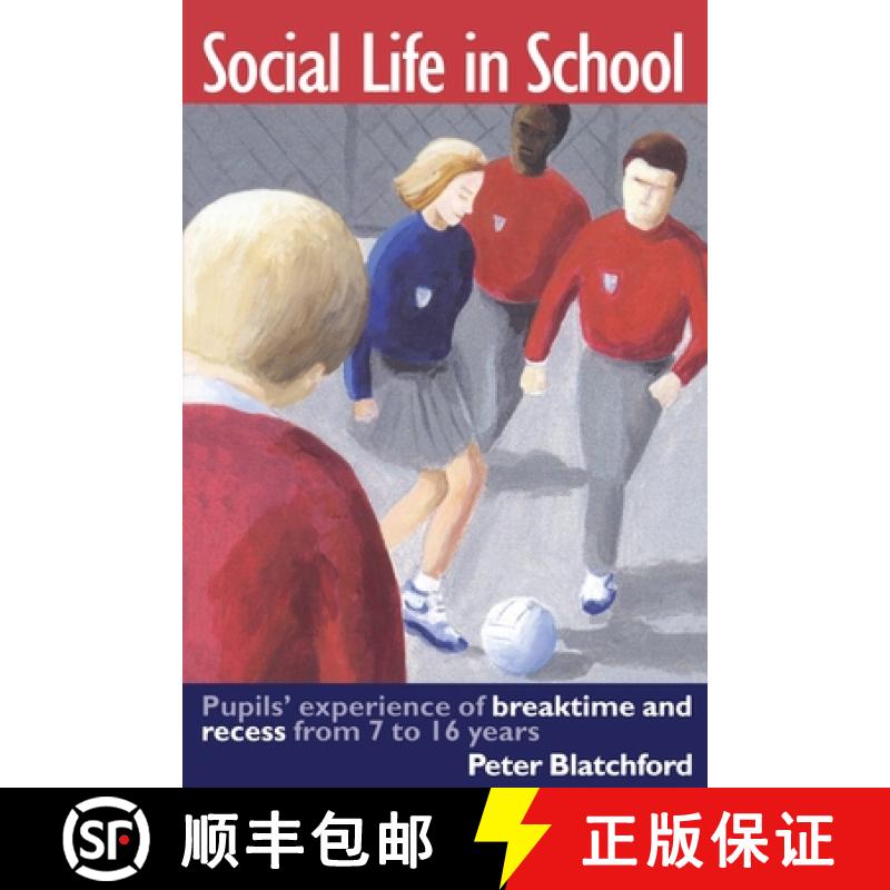 【3-4周达】Social Life in School: Pupils' Experiences of Breaktime and Recess from 7 to 16 [9780750707428]