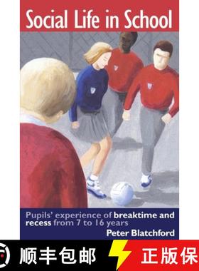【3-4周达】Social Life in School: Pupils' Experiences of Breaktime and Recess from 7 to 16 [9780750707428]