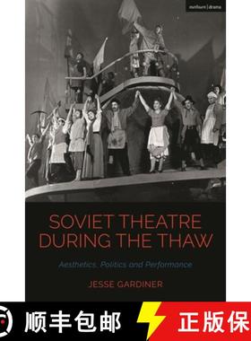 预订 Soviet Theatre during the Thaw: Aesthetics, Politics and Performance [9781350346017]