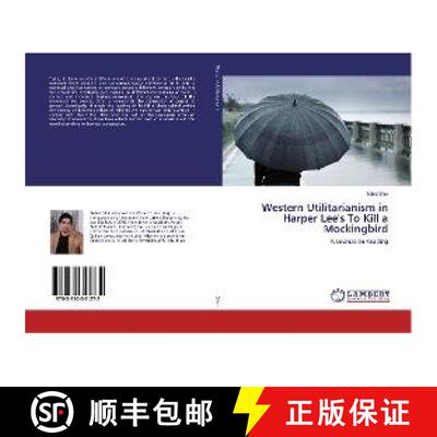 预订 Western Utilitarianism in Harper Lee's To Kill a Mockingbird [9783330341272]