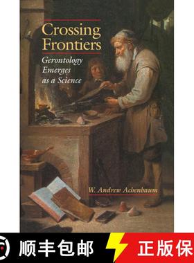 【3-4周达】Crossing Frontiers: Gerontology Emerges as a Science [9780521558808]