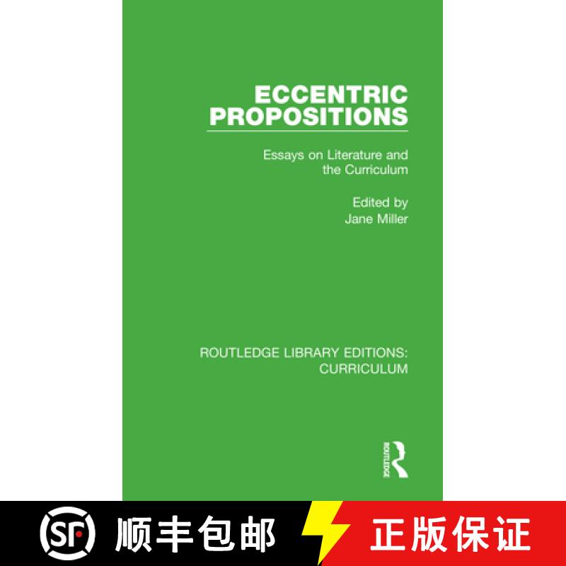 【3-4周达】Eccentric Propositions: Essays on Literature and the Curriculum [9781138321861]