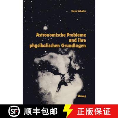 【3-4周达】Astronomische Probleme und ihre physikalischen Grundlagen : Eine Auswahl für Unterricht u... [9783528284077]