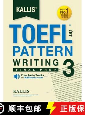 【3-4周达】Kallis' TOEFL iBT Pattern Writing 3: Final Prep (College Test Prep 2016 + Study Guide Book... [9780997266924]