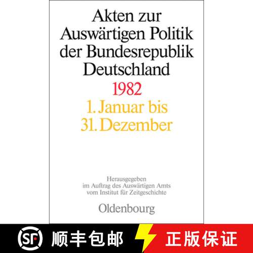 【3-4周达】精装 Akten Zur Auswärtigen Politik Der Bundesrepublik Deutschland 1982 [9783486718768]