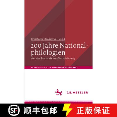 【3-4周达】200 Jahre Nationalphilologien : Von der Romantik zur Globalisierung (1. Aufl. 2022) (1. Au... [9783476058133]