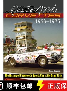 【3-4周达】Quarter-Mile Corvettes 1953-1975: The History of Chevrolet's Sports Car at the Drag Strip [9781613258040]