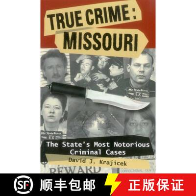 【3-4周达】True Crime: Missouri: The State's Most Notorious Criminal Cases [9780811707084]