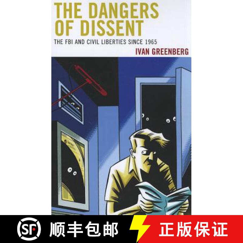 【3-4周达】The Dangers of Dissent : The FBI and Civil Liberties since 1965 [9780739149409]