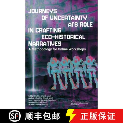【3-4周达】精装 Journey's of Uncertainty. AI's role in crafting ecohistorical narratives: A methodolo... [9783950551747]