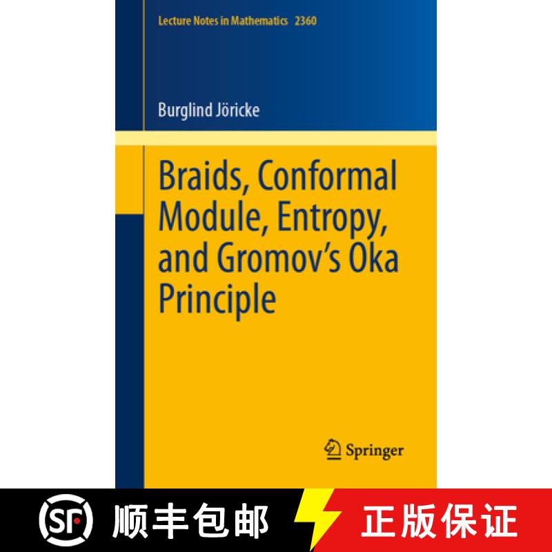 【3-4周达】Braids, Conformal Module, Entropy, and Gromov's Oka Principle [9783031672873]
