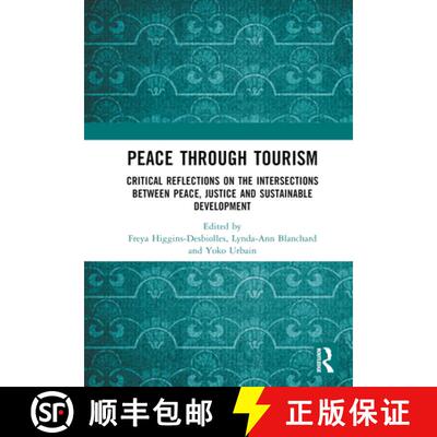 【3-4周达】Peace Through Tourism: Critical Reflections on the Intersections Between Peace, Justice an... [9781032290140]