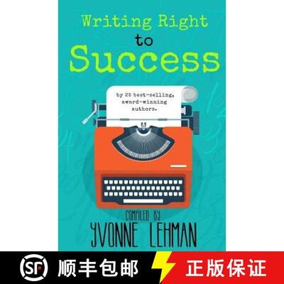 【3-4周达】Writing Right to Success: Stories of the writing life by those who followed their dream! [9781938499005]