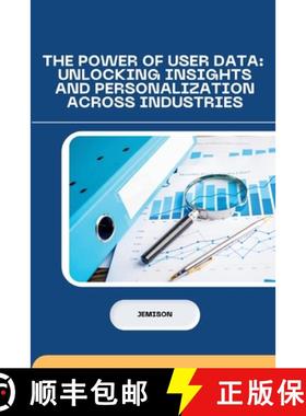 【3-4周达】The Power of User Data: Unlocking Insights and Personalization Across Industries [9783384231215]