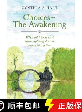 【3-4周达】Choices The Awakening: When Old Friends Meet Again Exploring Dreams, Visions & Creation. [9781982274825]
