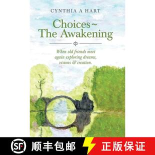【3-4周达】Choices~The Awakening: When Old Friends Meet Again Exploring Dreams, Visions & Creation. [9781982274825]