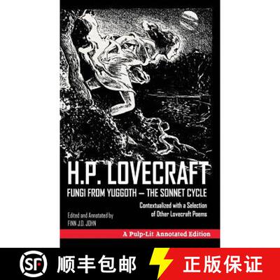 【3-4周达】Fungi from Yuggoth, The Sonnet Cycle: A Pulp-Lit Annotated Edition; Contextualized with a ... [9781945032202]