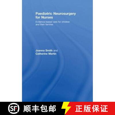 【3-4周达】精装 Paediatric Neurosurgery for Nurses: Evidence-based care for children and their families [9780415446198]